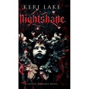 Nightshade: A Dark Paranormal Gothic Romance -- Keri Lake
